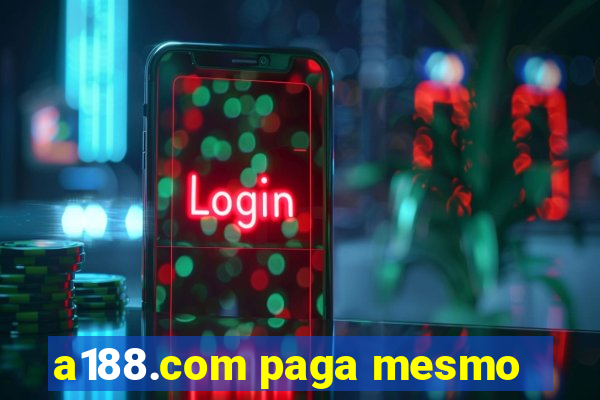 a188.com paga mesmo